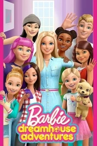 Barbie Dreamhouse Adventures (1-5 сезон)